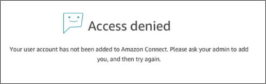 Fehlermeldung, die angezeigt wird, wenn ein Benutzer versucht, sich über seine Identitätsanbieter bei Amazon Connect anzumelden und der Benutzername nicht in Amazon Connect vorhanden ist.