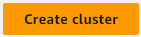 Orange button labeled "Create Cluster" for initiating Cluster creation process.