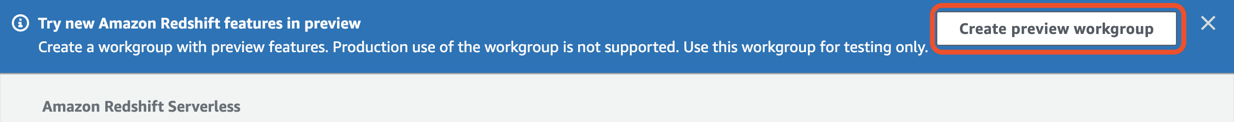 Un banner en la parte superior del panel de control sin servidor de Redshift. El botón Crear grupo de trabajo en vista previa está resaltado.