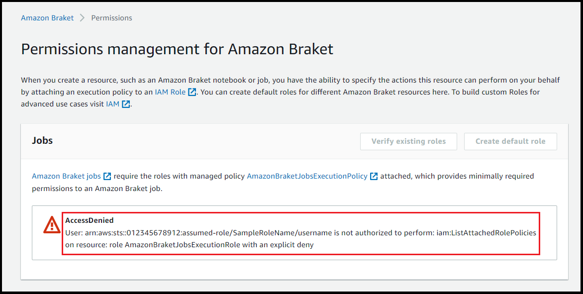 AccessDenied mensaje de error que indica que el usuario no está autorizado a realizar el iam: ListAttachedRolePolicies en un AmazonBraketJobsExecutionRole con una denegación explícita.