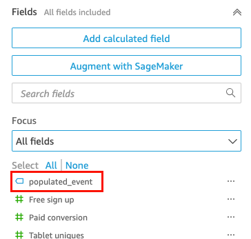 Fields pane showing "populated_event" checkbox selected and options to add calculated fields or augment with SageMaker AI.