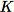 Equation in text-form: K