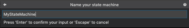 Dialog box prompting user to name their state machine, with input field and instructions.