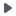 Play button icon with a triangular shape pointing to the right.