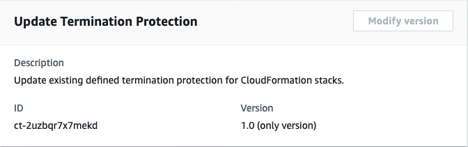 ID ct-2uzbqr7x7mekd とバージョン 1.0 を示す Termination Protection の変更タイプを更新します。