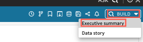 エグゼクティブサマリーを使用するダッシュボードの上部にある [ビルド] アイコン。