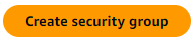 Orange button labeled "Create security group" for creating a new security group.