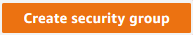 Orange button labeled "Create security group" for initiating the process.