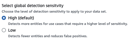 A captura de tela mostra as opções de sensibilidade da detecção global. Existe uma opção baixa, que proporciona uma melhor precisão, mas é mais rigorosa e pode resultar em menor detecção geral. A segunda opção é uma configuração de alta sensibilidade que possibilita uma detecção mais ampla e é mais adequada se você precisar de uma maior detecção de PII.