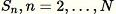 Equation in text-form: S_n,n=2,...,N