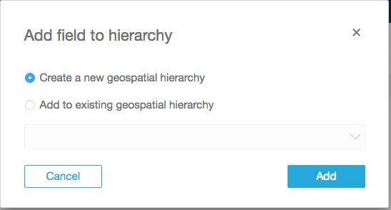 Dialog box for adding a field to hierarchy with options to create new or add to existing.